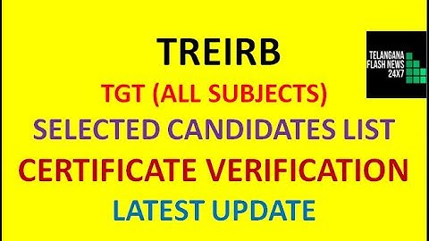 TREIRB TGT ALL SUBJECTS SELECTED CANDIDATES LIST | CERTIFICATE VERIFICATION|