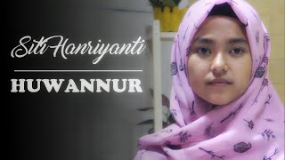 Sholawat Sedih HUWANNUR - Siti Hanriyanti