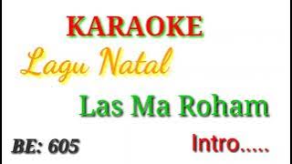 Karaoke Lagu Natal || Las Ma Roham || BE:605 || By:Aman Manihuruk.