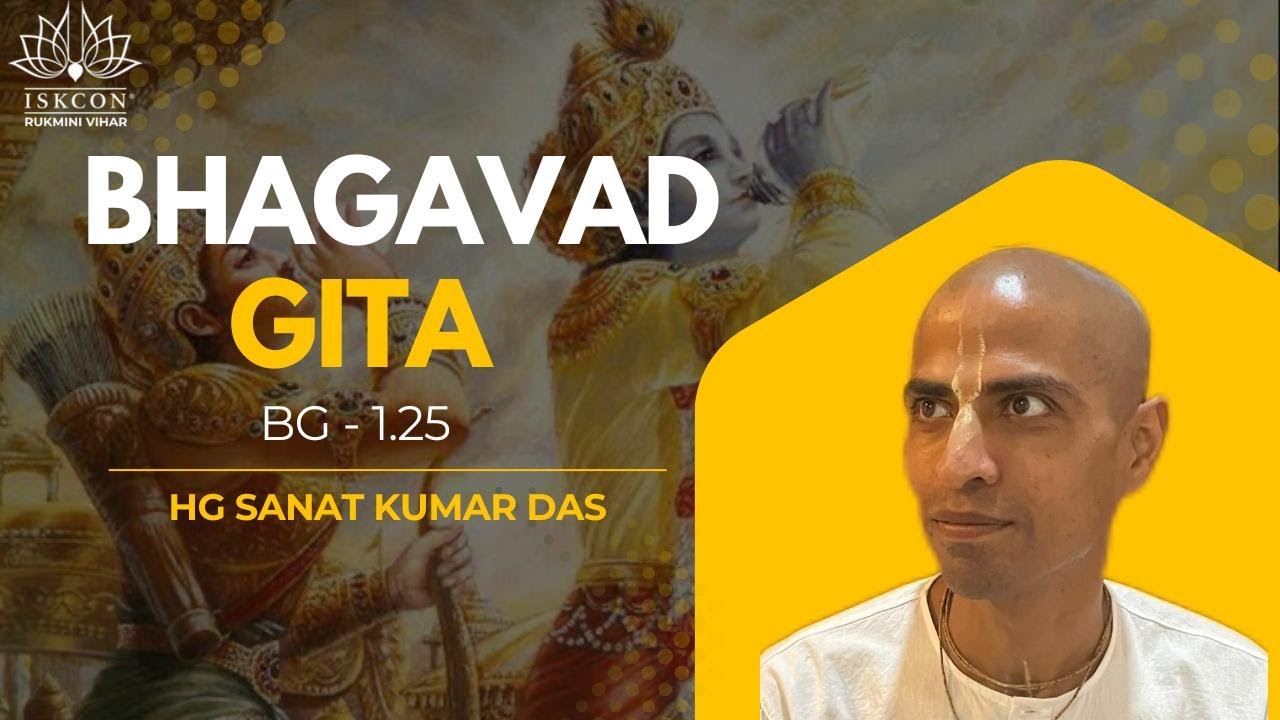 BG - 1.25 || HG Sanat Kumar das || Sept., 04 2025 || ISKCON VRINDAVAN (Rukmini Vihar)