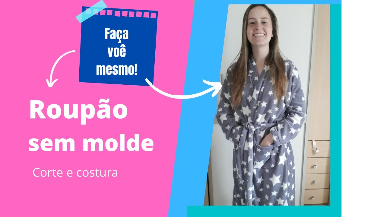 Roupão sem molde- corte e costura,faça você mesmo! /costurando pano