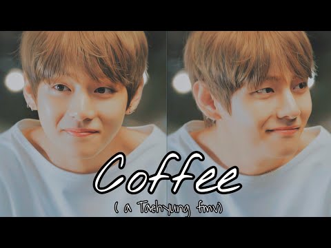 BTS TAEHYUNG FMV - COFFEE💜 (SOFT AND CUTE)