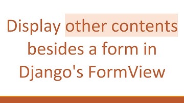 Display other contents besides a form in Django