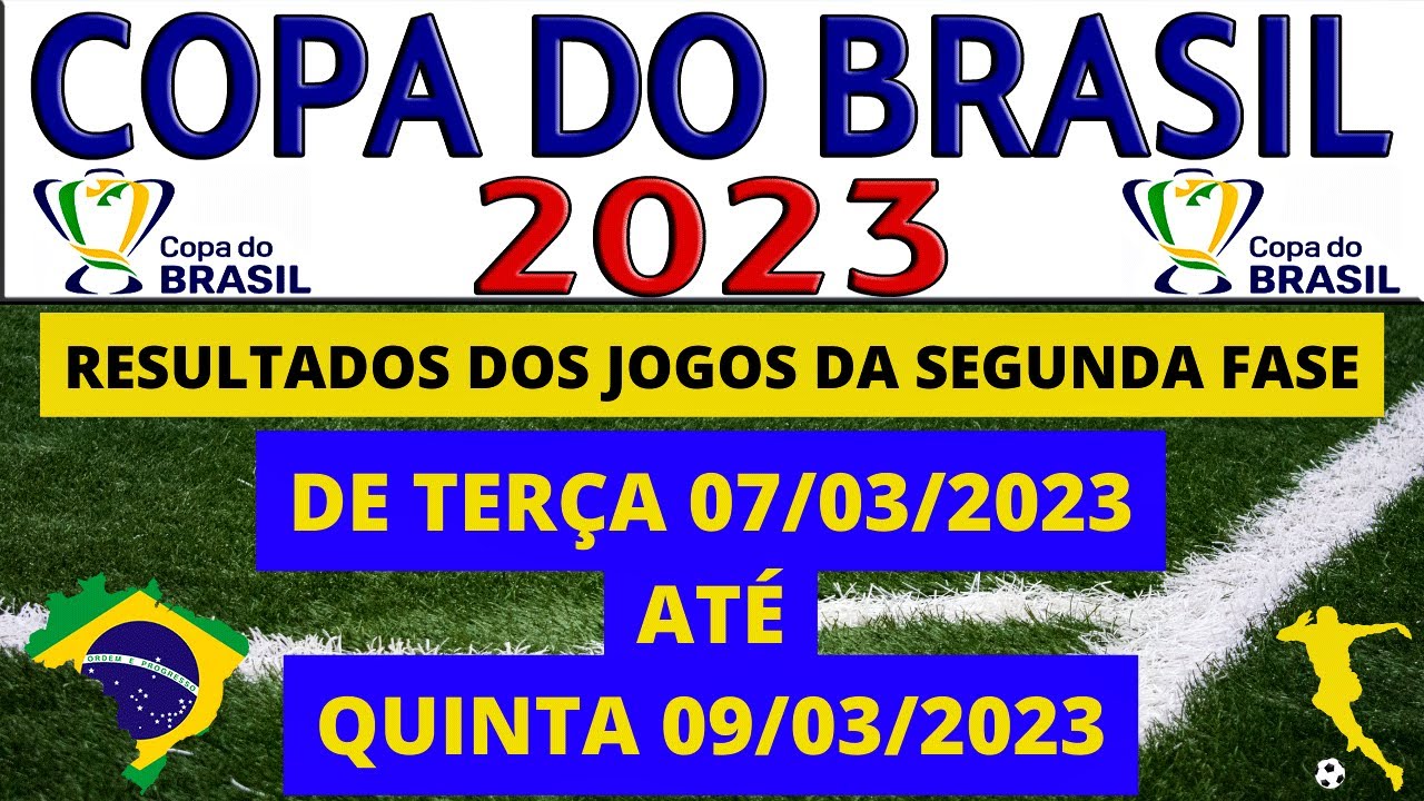 ⚽COPA DO BRASIL 2023 🇧🇷 🏆, RESULTADOS DOS JOGOS DA SEGUNDA FASE