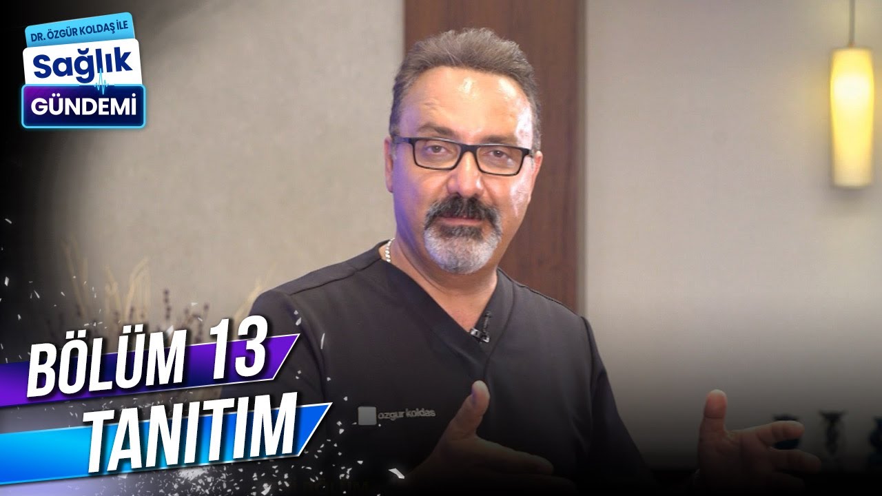 Dr. Özgür Koldaş ile Sağlık Gündemi – 13. Bölüm: Sağlığınız İçin Bilmeniz Gerekenler , fragmanı, bölüm tanıtımı İncelemesi Dr. Özgür Koldaş ile Sağlık Gündemi – 13. Bölüm: Sağlığınız İçin Bilmeniz Gerekenler , fragmanı, bölüm tanıtımı İncelemesi