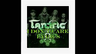 Tantric - I Don&#39;t Care Lyrics