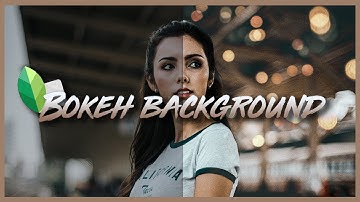 Add FAKE BOKEH in pictures! | Snapseed, Lightroom & VSCO