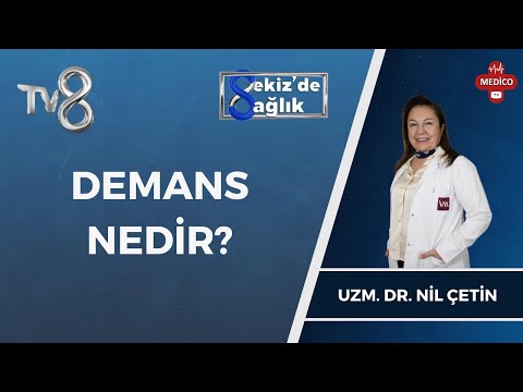 Demans Nedir? | Uzm. Dr. Nil Çetin | 8'de Sağlık