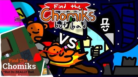 Find The Chomiks But Bad VS Find The Chomiks But It