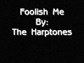 Foolish me the harptones