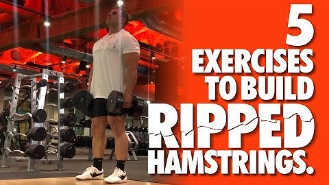 5 EXERCISES TO BUILD RIPPED HAMSTRINGS.
