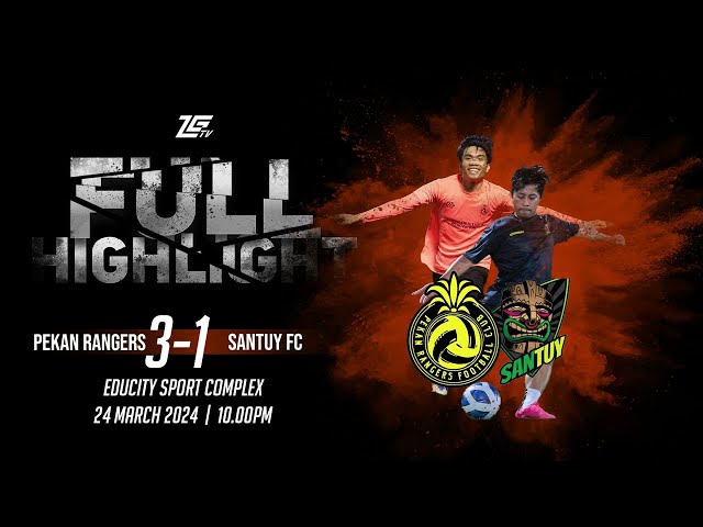 HIGHLIGHT PEKAN RANGERS 3-1 SANTUY FC class=