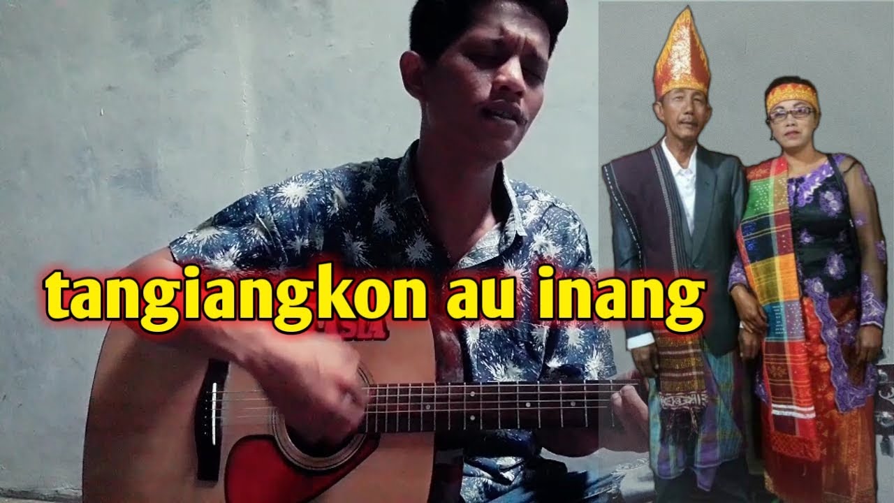 Tangiangkon Au Inang Cover Batak Asia Youtube