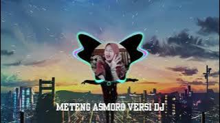 Meteng Asmoro Versi Dj