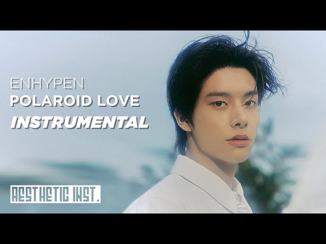 ENHYPEN 'Polaroid Love' (Official Instrumental) class=