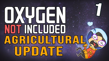Oxygen Not Included: Agricultural Update - 1 -  Fresh Colony (Agricultural Update Gameplay)