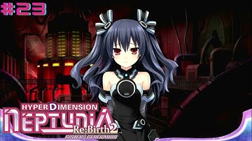 Hyperdimension Neptunia Re;Birth 2 Part 23|