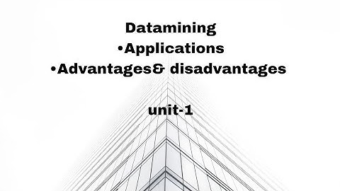 datamining applications,advantages &disadvantages of data mining
