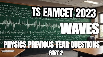 waves| TS EAMCET 2023| PHYSICS PYQ |WAVES| PART 2|sound|class12