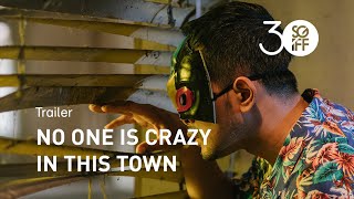 No One is Crazy in This Town Trailer | SGIFF 2019