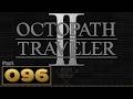 Let's Play: Octopath Traveler 2 - Part 96 | Throne Chapter 2F