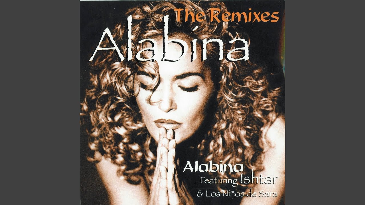 Alabina feat Ishtar Los Nios de Sara Original Version