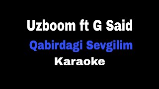 Uzboom ft G Said - Qabirdagi sevgilim (karaoke) 🥀💔🖤