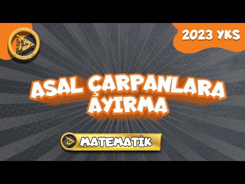 TYT Matematik - Asal Çarpanlara Ayırma  I 2023 YKS