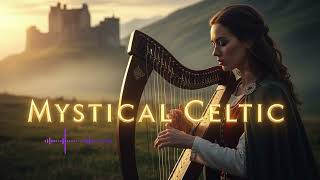 Mystical Celtic Music ✨ Ancient Castle Harp for Deep Calm