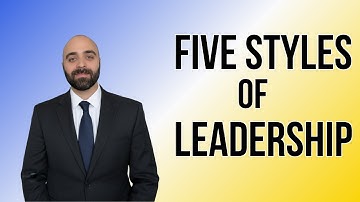 5 Leadership Styles You Need To Know Now