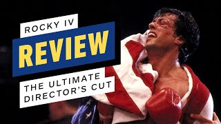 Rocky 4 Rocky Vs. Drago -- The Ultimate Directors Cut Review