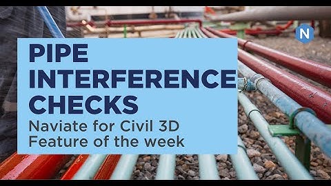 Pipe Interference Checks in Naviate Pipe - Naviate for Civil 3D feature of the week