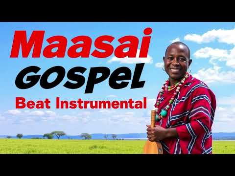Maasai Beat Gospel Instrumental Free 2025 Enkai Pasinai Maa