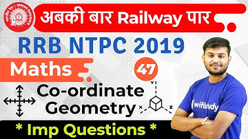 12:30 PM - RRB NTPC 2019 | Maths by Sahil Sir | Co-ordinate Geometry (Important Questions)