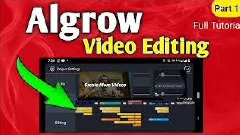 @Algrow Video Editing Tutorial | how to edit videos for youtube Algrow | Part 1
