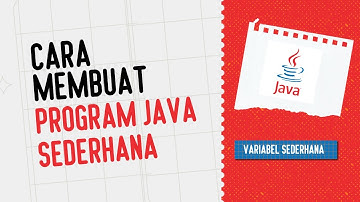 TUGAS PRAKTIKUM ALGORITMA PEMOGRAMAN: Cara Membuat Program Variabel Sederhana Menggunakan Java