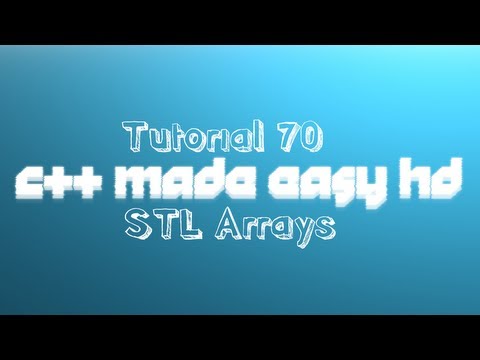 C++ Made Easy HD Tutorial 70 - STL Arrays (C++ 11)