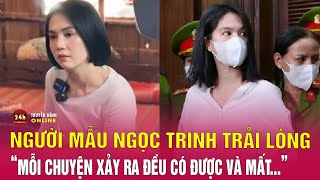 Ngọc Trinh chia sẻ sau khi được thả tự do: \\