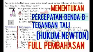 hukum newton menentukan percepatan benda B dan tegangan tali hukum newton menentukan percepatan benda B dan tegangan tali