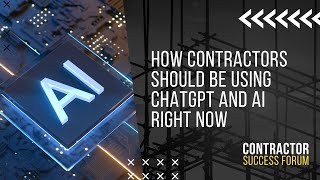 How contractors should be using ChatGPT and AI now