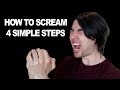 How To Scream: 4 Simple Steps for Complete Beginners