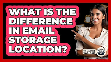 What Is The Difference In Email Storage Location?