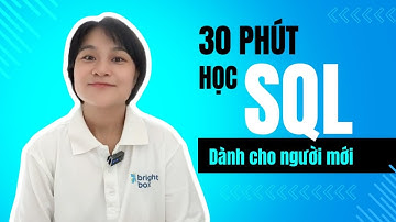 30 phút học SQL CƠ BẢN dành cho người mới