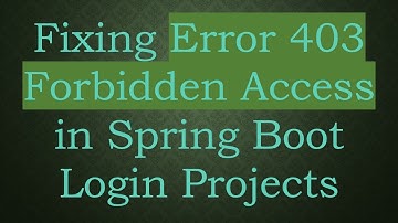Fixing Error 403 Forbidden Access in Spring Boot Login Projects