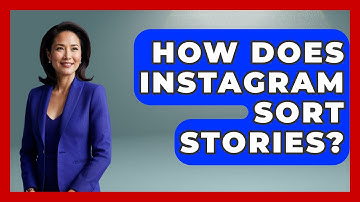 How Does Instagram Sort Stories? - Everyday-Networking