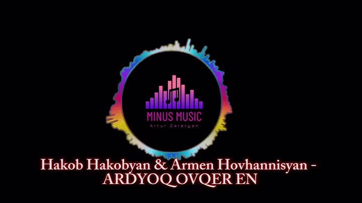 Hakob Hakobyan & Armen Hovhannisyan   ARDYOQ OVQER