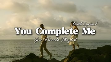 You Complete Me - Romantic Love Song | Lyric Video