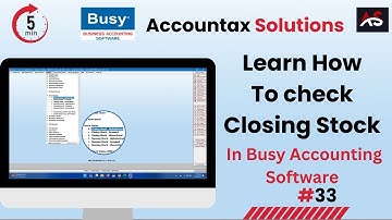 Learn How to check Closing Stock  In Busy || Accountax Solutions  ||