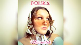 Video thumbnail of "Nezznalek - POLSKA"