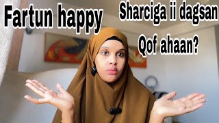 SHARCIGA II DAGSAN QOF AHAAN ANIGO EH FARTUN HAPPY 